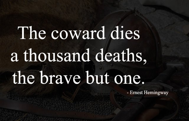 coward-dies-a-thousand-deaths-and-brave-but-one
