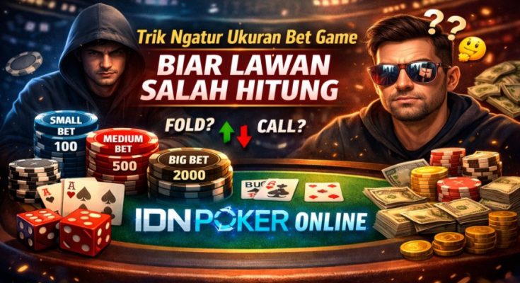 trik ngatur bet game poker